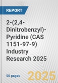 2-(2,4-Dinitrobenzyl)-Pyridine (CAS 1151-97-9) Industry Research 2025: Global and Regional Market Trends 2019-2024 and Forecast to 2029- Product Image