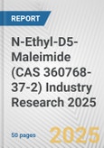 N-Ethyl-D5-Maleimide (CAS 360768-37-2) Industry Research 2025: Global and Regional Market Trends 2019-2024 and Forecast to 2029- Product Image