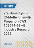 2,2-Dimethyl-3-(3-Methylphenyl)-Propanol (CAS 103694-68-4) Industry Research 2025: Global and Regional Market Trends 2019-2024 and Forecast to 2029- Product Image