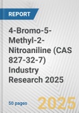 4-Bromo-5-Methyl-2-Nitroaniline (CAS 827-32-7) Industry Research 2025: Global and Regional Market Trends 2019-2024 and Forecast to 2029- Product Image