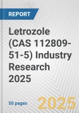 Letrozole (CAS 112809-51-5) Industry Research 2025: Global and Regional Market Trends 2019-2024 and Forecast to 2029- Product Image