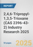 2,4,6-Tripropyl-1,3,5-Trioxane (CAS 2396-43-2) Industry Research 2025: Global and Regional Market Trends 2019-2024 and Forecast to 2029- Product Image