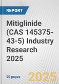 Mitiglinide (CAS 145375-43-5) Industry Research 2025: Global and Regional Market Trends 2019-2024 and Forecast to 2029- Product Image