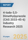 4-Iodo-3,5-Dimethylpyrazole (CAS 2033-45-6) Industry Research 2025: Global and Regional Market Trends 2019-2024 and Forecast to 2029- Product Image