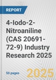 4-Iodo-2-Nitroaniline (CAS 20691-72-9) Industry Research 2025: Global and Regional Market Trends 2019-2024 and Forecast to 2029- Product Image