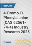 4-Bromo-D-Phenylalanine (CAS 62561-74-4) Industry Research 2025: Global and Regional Market Trends 2019-2024 and Forecast to 2029- Product Image