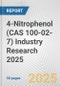 4-Nitrophenol (CAS 100-02-7) Industry Research 2025: Global and Regional Market Trends 2019-2024 and Forecast to 2029 - Product Image