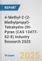 4-Methyl-2-(2-Methylpropyl)-Tetrahydro-2H-Pyran (CAS 13477-62-8) Industry Research 2025: Global and Regional Market Trends 2019-2024 and Forecast to 2029 - Product Image