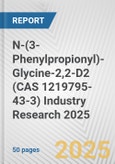 N-(3-Phenylpropionyl)-Glycine-2,2-D2 (CAS 1219795-43-3) Industry Research 2025: Global and Regional Market Trends 2019-2024 and Forecast to 2029- Product Image