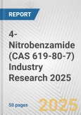 4-Nitrobenzamide (CAS 619-80-7) Industry Research 2025: Global and Regional Market Trends 2019-2024 and Forecast to 2029- Product Image