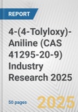 4-(4-Tolyloxy)-Aniline (CAS 41295-20-9) Industry Research 2025: Global and Regional Market Trends 2019-2024 and Forecast to 2029- Product Image