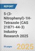 5-(3-Nitrophenyl)-1H-Tetrazole (CAS 21871-44-3) Industry Research 2025: Global and Regional Market Trends 2019-2024 and Forecast to 2029- Product Image