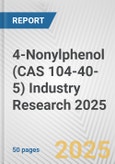 4-Nonylphenol (CAS 104-40-5) Industry Research 2025: Global and Regional Market Trends 2019-2024 and Forecast to 2029- Product Image