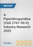 4-Piperidinopyridine (CAS 2767-90-0) Industry Research 2025: Global and Regional Market Trends 2019-2024 and Forecast to 2029- Product Image