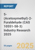 5-(Acetoxymethyl)-2-Furaldehyde (CAS 10551-58-3) Industry Research 2025: Global and Regional Market Trends 2019-2024 and Forecast to 2029- Product Image