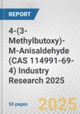 4-(3-Methylbutoxy)-M-Anisaldehyde (CAS 114991-69-4) Industry Research 2025: Global and Regional Market Trends 2019-2024 and Forecast to 2029- Product Image