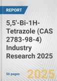 5,5'-Bi-1H-Tetrazole (CAS 2783-98-4) Industry Research 2025: Global and Regional Market Trends 2019-2024 and Forecast to 2029- Product Image