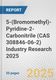 5-(Bromomethyl)-Pyridine-2-Carbonitrile (CAS 308846-06-2) Industry Research 2025: Global and Regional Market Trends 2019-2024 and Forecast to 2029- Product Image