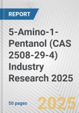 5-Amino-1-Pentanol (CAS 2508-29-4) Industry Research 2025: Global and Regional Market Trends 2019-2024 and Forecast to 2029- Product Image