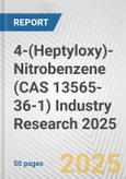 4-(Heptyloxy)-Nitrobenzene (CAS 13565-36-1) Industry Research 2025: Global and Regional Market Trends 2019-2024 and Forecast to 2029- Product Image