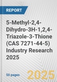 5-Methyl-2,4-Dihydro-3H-1,2,4-Triazole-3-Thione (CAS 7271-44-5) Industry Research 2025: Global and Regional Market Trends 2019-2024 and Forecast to 2029- Product Image