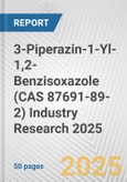 3-Piperazin-1-Yl-1,2-Benzisoxazole (CAS 87691-89-2) Industry Research 2025: Global and Regional Market Trends 2019-2024 and Forecast to 2029- Product Image