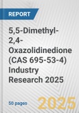 5,5-Dimethyl-2,4-Oxazolidinedione (CAS 695-53-4) Industry Research 2025: Global and Regional Market Trends 2019-2024 and Forecast to 2029- Product Image