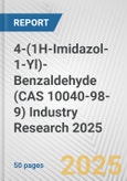 4-(1H-Imidazol-1-Yl)-Benzaldehyde (CAS 10040-98-9) Industry Research 2025: Global and Regional Market Trends 2019-2024 and Forecast to 2029- Product Image