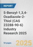 5-Benzyl-1,3,4-Oxadiazole-2-Thiol (CAS 23288-90-6) Industry Research 2025: Global and Regional Market Trends 2019-2024 and Forecast to 2029- Product Image