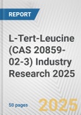 L-Tert-Leucine (CAS 20859-02-3) Industry Research 2025: Global and Regional Market Trends 2019-2024 and Forecast to 2029- Product Image