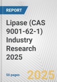 Lipase (CAS 9001-62-1) Industry Research 2025: Global and Regional Market Trends 2019-2024 and Forecast to 2029- Product Image