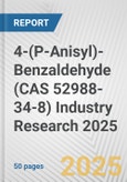 4-(P-Anisyl)-Benzaldehyde (CAS 52988-34-8) Industry Research 2025: Global and Regional Market Trends 2019-2024 and Forecast to 2029- Product Image