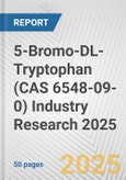 5-Bromo-DL-Tryptophan (CAS 6548-09-0) Industry Research 2025: Global and Regional Market Trends 2019-2024 and Forecast to 2029- Product Image