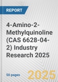 4-Amino-2-Methylquinoline (CAS 6628-04-2) Industry Research 2025: Global and Regional Market Trends 2019-2024 and Forecast to 2029- Product Image