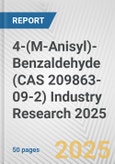 4-(M-Anisyl)-Benzaldehyde (CAS 209863-09-2) Industry Research 2025: Global and Regional Market Trends 2019-2024 and Forecast to 2029- Product Image