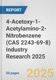 4-Acetoxy-1-Acetylamino-2-Nitrobenzene (CAS 2243-69-8) Industry Research 2025: Global and Regional Market Trends 2019-2024 and Forecast to 2029- Product Image