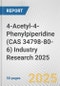 4-Acetyl-4-Phenylpiperidine (CAS 34798-80-6) Industry Research 2025: Global and Regional Market Trends 2019-2024 and Forecast to 2029 - Product Image