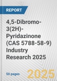 4,5-Dibromo-3(2H)-Pyridazinone (CAS 5788-58-9) Industry Research 2025: Global and Regional Market Trends 2019-2024 and Forecast to 2029- Product Image