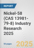 Nickel-58 (CAS 13981-79-8) Industry Research 2025: Global and Regional Market Trends 2019-2024 and Forecast to 2029- Product Image