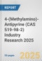 4-(Methylamino)-Antipyrine (CAS 519-98-2) Industry Research 2025: Global and Regional Market Trends 2019-2024 and Forecast to 2029 - Product Image