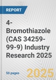 4-Bromothiazole (CAS 34259-99-9) Industry Research 2025: Global and Regional Market Trends 2019-2024 and Forecast to 2029- Product Image