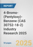 4-Bromo-(Pentyloxy)-Benzene (CAS 30752-18-2) Industry Research 2025: Global and Regional Market Trends 2019-2024 and Forecast to 2029- Product Image