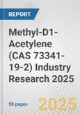 Methyl-D1-Acetylene (CAS 73341-19-2) Industry Research 2025: Global and Regional Market Trends 2019-2024 and Forecast to 2029- Product Image