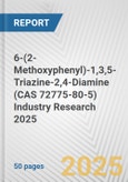 6-(2-Methoxyphenyl)-1,3,5-Triazine-2,4-Diamine (CAS 72775-80-5) Industry Research 2025: Global and Regional Market Trends 2019-2024 and Forecast to 2029- Product Image