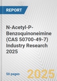 N-Acetyl-P-Benzoquinoneimine (CAS 50700-49-7) Industry Research 2025: Global and Regional Market Trends 2019-2024 and Forecast to 2029- Product Image