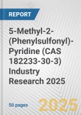 5-Methyl-2-(Phenylsulfonyl)-Pyridine (CAS 182233-30-3) Industry Research 2025: Global and Regional Market Trends 2019-2024 and Forecast to 2029- Product Image