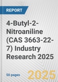 4-Butyl-2-Nitroaniline (CAS 3663-22-7) Industry Research 2025: Global and Regional Market Trends 2019-2024 and Forecast to 2029- Product Image