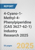 4-Cyano-1-Methyl-4-Phenylpiperidine (CAS 3627-62-1) Industry Research 2025: Global and Regional Market Trends 2019-2024 and Forecast to 2029- Product Image