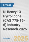 N-Benzyl-3-Pyrrolidone (CAS 775-16-6) Industry Research 2025: Global and Regional Market Trends 2019-2024 and Forecast to 2029- Product Image