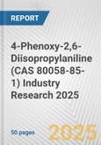 4-Phenoxy-2,6-Diisopropylaniline (CAS 80058-85-1) Industry Research 2025: Global and Regional Market Trends 2019-2024 and Forecast to 2029- Product Image